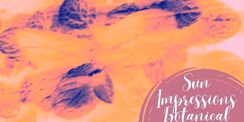 Sun Impressions: Botanical Printing Art Class