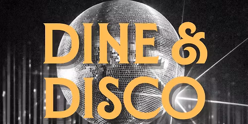 Dine & Disco