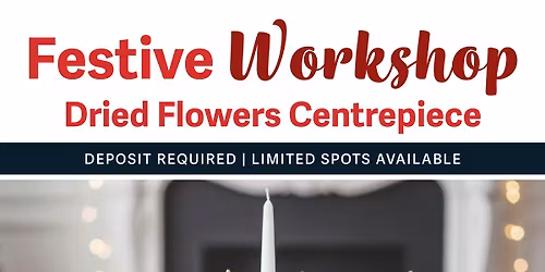 Festive Workshop | Dried Flowers Centerpiece