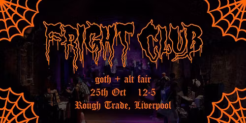 \ud83e\udd87 FRIGHT CLUB, LIVERPOOL \ud83e\udd87 Goth + Alt Art Fayre