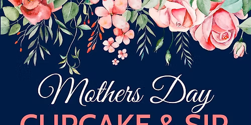 Mother's Day Cupcake and Sip