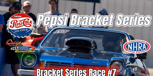 Pepsi Bracket Series Race #7 NHRA Good Guys #4