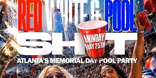 RED WHITE & POOLSHT Memorial Day Pool Party