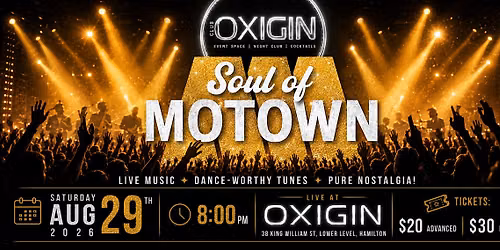 SOUL of MOTOWN -- Live Concert -- SAT AUG 29 (7pm) @ Oxigin Hamilton