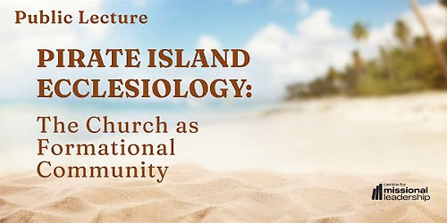Pirate Island Ecclesiology: The Church as Formational Community