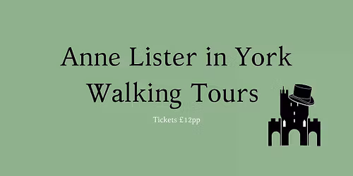 Anne Lister in York Walking Tour
