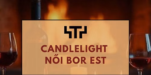Candlelight nat\u00far n\u0151i bor est \u2013 \u00edzek, f\u00e9nyek, \u00e9lm\u00e9nyek