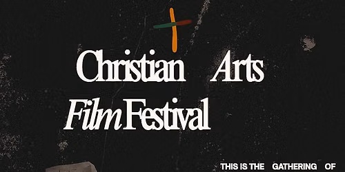 Christian Arts Film Festival 