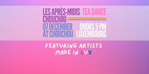 Les Apr\u00e8s-Midis Chouchou Tea Dance