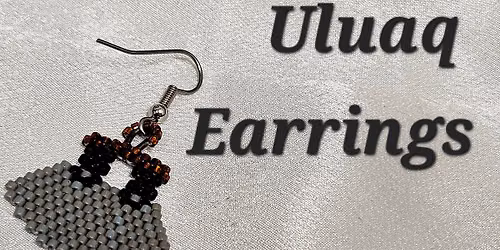 Class: Uluaq Earrings