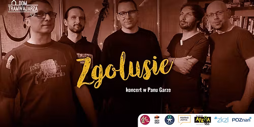 Zgolusie - koncert w Panu Garze - Dom Tramwajarza \/ Pan Gar