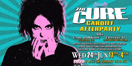 THE CURE -  AFTERPARTY - CARDIFF