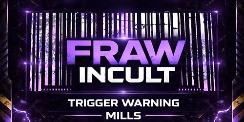 SYKOTIC Presents: FRAW X INCULT