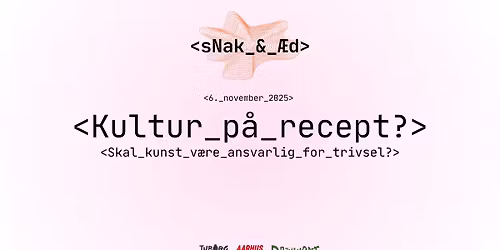 sNak & \u00c6d: Kultur p\u00e5 recept