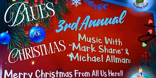 3rd Annual Blues For Christmas Eve Party with Michael Allman & Mark Shane