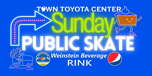 Sunday Skate Time \u2744\ufe0f Public Skate @ Town Toyota Center's Weinstein Beverage Community Rink