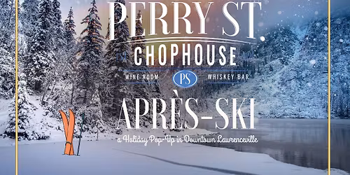 \ud83c\udfbf Apr\u00e8s Ski at Perry St. Chophouse