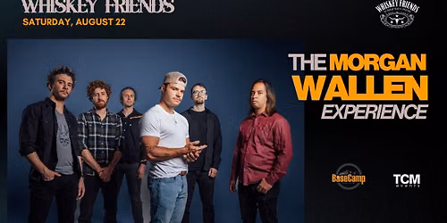 Whiskey Friends: The Morgan Wallen Experience (outdoors) at BaseCamp Pub and Eatery