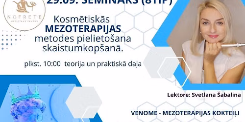 SEMIN\u0100RS 8TIP "Kosm\u0113tisk\u0101s MEZOTERAPIJAS metodes pielieto\u0161ana skaistumkop\u0161an\u0101."