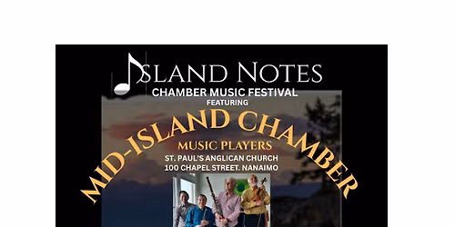 ISLAND NOTES CHAMBER MUSIC FESTIVAL PRESENTS THE MID-ISLAND CHAMBER MUSIC PLAYERS