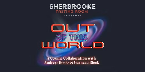 Sherbrooke Presents: Out of This World: Natural Wines Meet Science Fiction