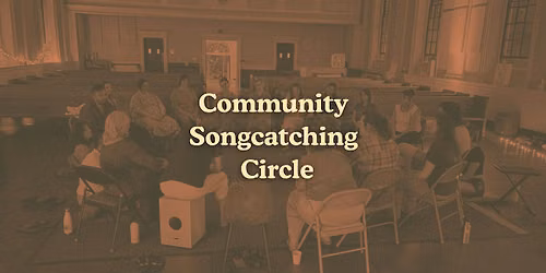 Communal Songcatching Circle