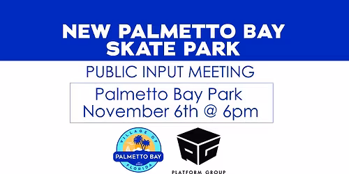 NEW Palmetto Bay Skate Park Public Input Meeting