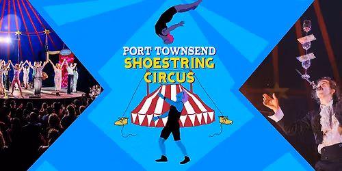 Shoestring Circus in Port Townsend! 