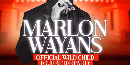 MARLON WAYANS OFFICIAL Wild Child TOUR AFTER PARTY at the LOFT