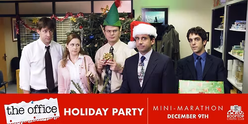 THE OFFICE: HOLIDAY PARTY TV MARATHON @ Rooftop Cinema Club - Uptown Houston