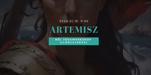 N\u0151i j\u00f3gaworkshop -Istenn\u0151i min\u0151s\u00e9gek a mindennapokban- Artemisz- Szabads\u00e1g