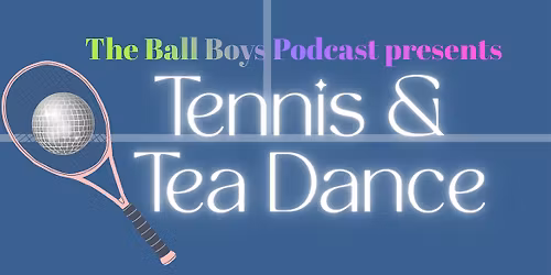 Tennis & Tea Dance - Pride Edition