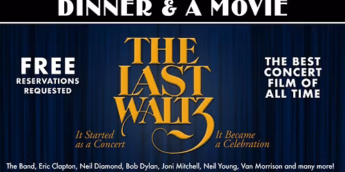 Dinner & A Movie: The Last Waltz