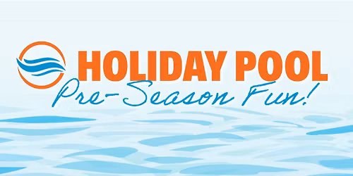 Holiday Pool Pre-Season Fun