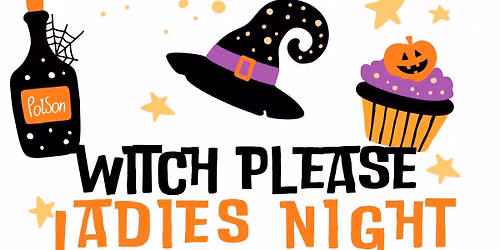 Witch Please Ladies Night 