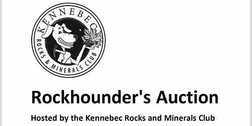 Rockhounder's Auction Hosted by the Kennebec Rocks and Minerals Club