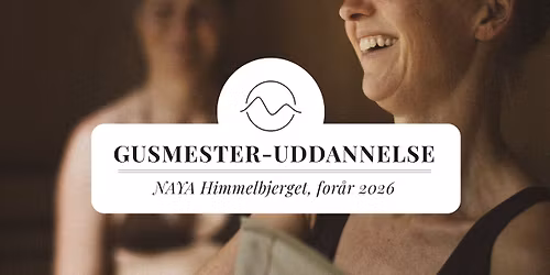 (2 pladser tilbage) GUSMESTER-UDDANNELSE \u2013 16 timer p\u00e5 NAYA Himmelbjerget, for\u00e5r 2026