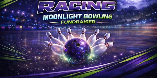Riggins Racing Moonlight Bowling Fundraiser 