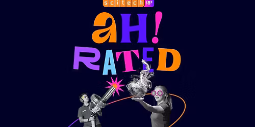 Ah! Rated \ud83d\udca5 Scitech's FRINGE WORLD Show