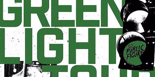 Green Light Tour: Public Figure