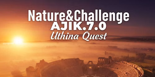 Nature&Challenge AJiK 7.0 UthinaQuest 