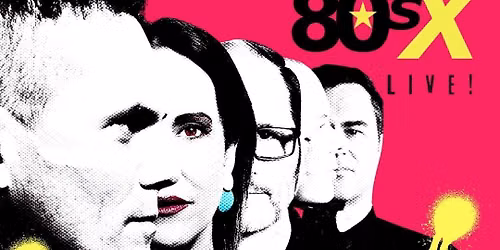 Desperately Seeking 80s ! 80sX Live - FINAL SHOW OF THE YEAR