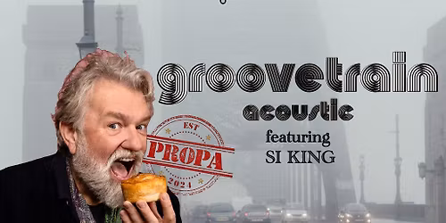 Si King & groovetrain acoustic + Propa Pies