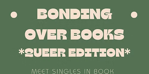 Bonding Over Books - Singles Event - Queer Edition