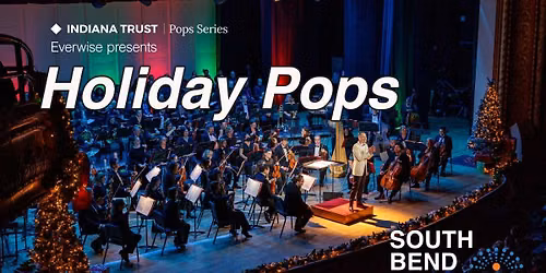 South Bend Symphony Orchestra - Indiana Trust Pops Series at Morris Performing Arts Center