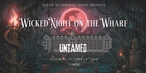Wicked Night On The Wharf: UNTAMED