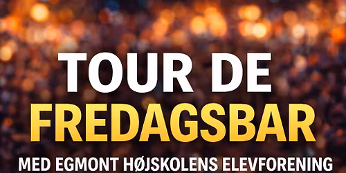 Tour de fredagsbar med Egmont H\u00f8jskolens Elevforening