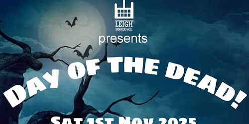 Leigh Spinners \u201c Day of the Dead\u201d