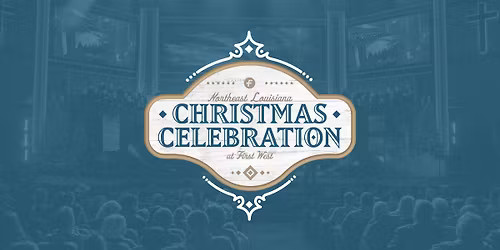 2025 Northeast Louisiana Christmas Celebration