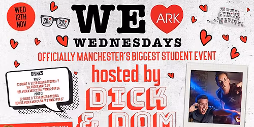 WE LOVE \u2764\ufe0f WEDNESDAYS hosted by DICK & DOM \ud83c\udf89 - Manchester's Biggest Student Night!